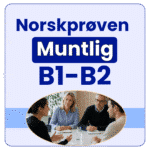 Norskprøven muntlig B1-B2 spørsmål og svar med eksempelsvar, samtaler og muntlig trening.