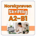 Norskprøven skriftlig A2-B1 digitalt kurs med skriveoppgaver og eksempelsvar.