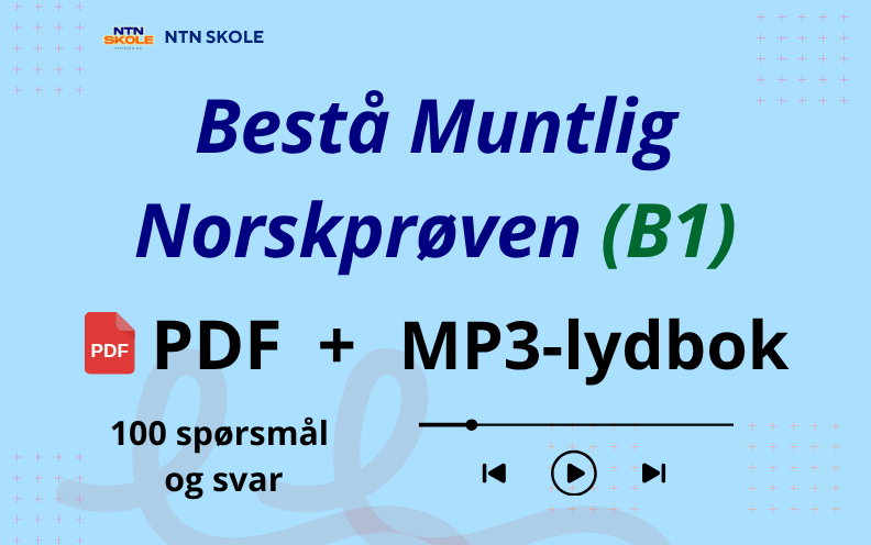 Norskprøven muntlig A2–B1: 100 spørsmål og svar som hjelper deg å bestå B1 (PDF + lydbok)