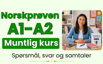 Norskprøven muntlig A1-A2 – Spørsmål, svar og samtaler