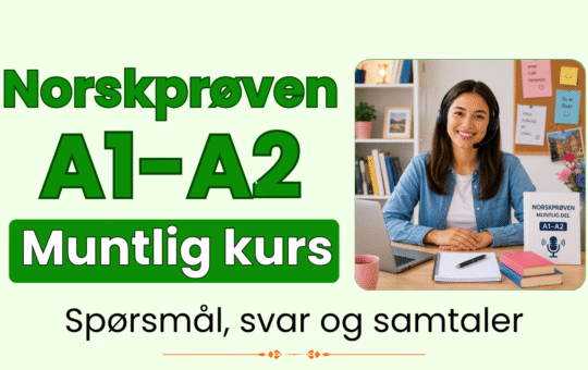 Norskprøven muntlig A1-A2 – spørsmål og svar med eksempelsvar og samtaler for muntlig norskprøve