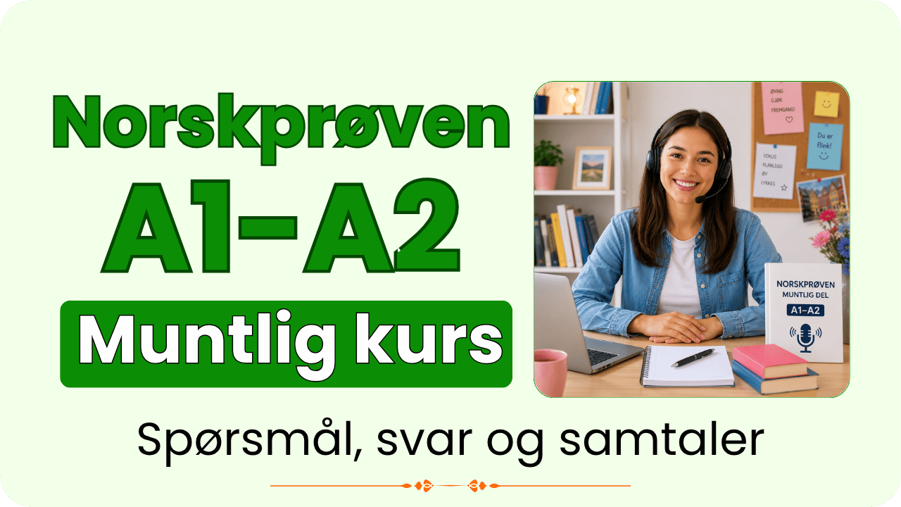 Norskprøven muntlig A1-A2 – spørsmål og svar med eksempelsvar og samtaler for muntlig norskprøve