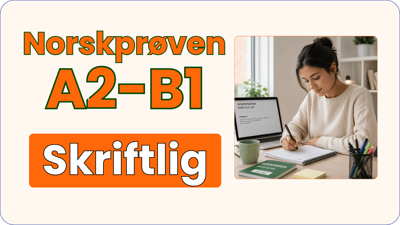 Norskprøven skriftlig A2-B1 digitalt kurs med skriveoppgaver og eksempelsvar.