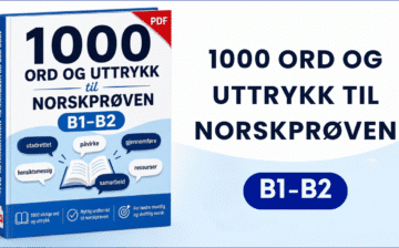 1000 ord og uttrykk du må kunne til Norskprøven B1–B2