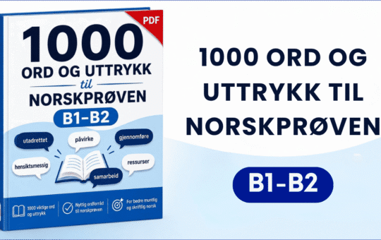 Digitalt kurs med 1000 ord og uttrykk til Norskprøven B1-B2 for å bygge et sterkere norsk ordforråd.