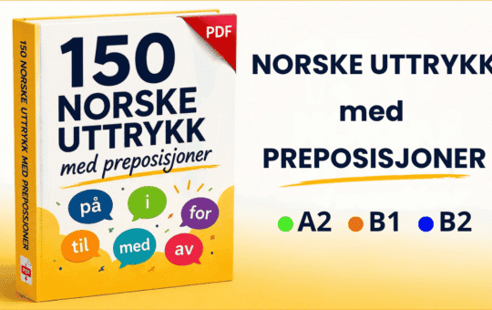 Digitalt kurs med 150 norske uttrykk med preposisjoner på nivå A2-B1-B2 for bedre ordforråd og Norskprøven.