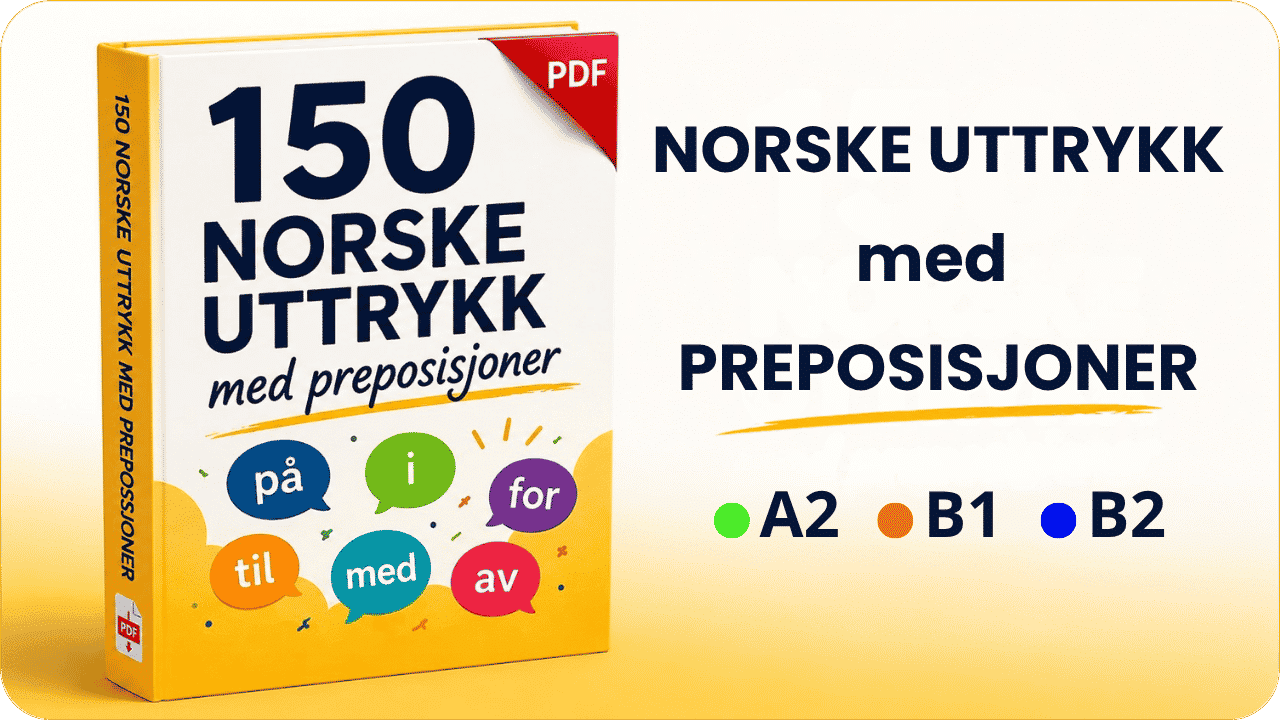 Digitalt kurs med 150 norske uttrykk med preposisjoner på nivå A2-B1-B2 for bedre ordforråd og Norskprøven.