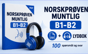 Norskprøven muntlig B1–B2: Spørsmål, Eksempelsvar, samtaler og temaer | PDF + Lydbok (komplett forberedelse)