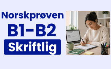 Norskprøven Skriftlig B1–B2: Komplett Guide og Oppgavesamling